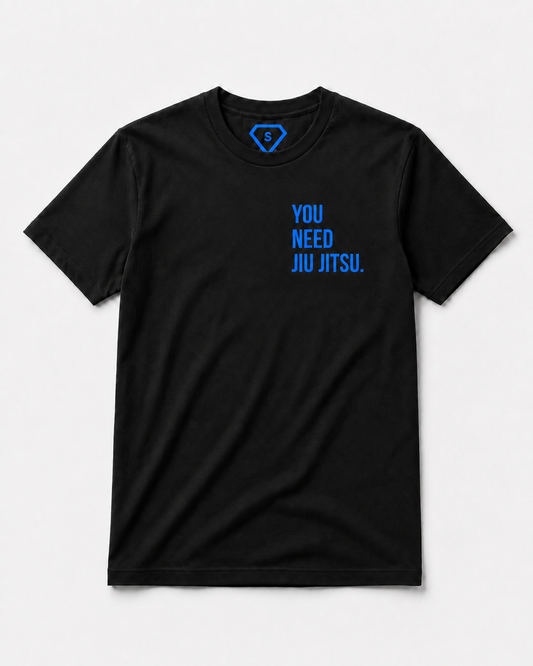 You Need Jiu Jitsu Tee - Black